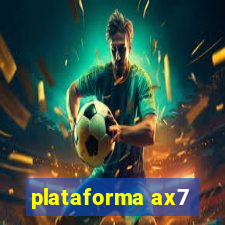 plataforma ax7